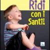 Ridi con i santi!