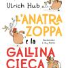 L'anatra zoppa e la gallina cieca