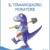 Il tirannosauro muratore