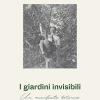 I giardini invisibili. Un manifesto botanico