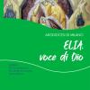 Elia, voce di Dio. Guida per gli animatori dei Gruppi di Ascolto della Parola