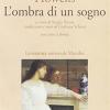 L'ombra Di Un Sogno. Testo Inglese A Fronte