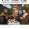 Giovan Girolamo Savoldo. Pittura e cultura religiosa nel primo Cinquecento. Ediz. illustrata