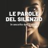 Le parole del silenzio. In ascolto dell'Essere