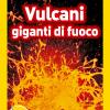 Vulcani giganti di fuoco. Livello 3