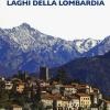 Itinerari Imperdibili. Laghi Della Lombardia