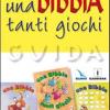 Una Bibbia tanti giochi. Un libro attivo per accompagnare i racconti biblici. Guida