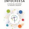 Infochiesa. Le sfide dell'infosfera al pensiero credente