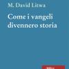 Come i Vangeli divennero storia. Ges e i miti mediterranei