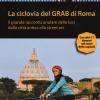 La Ciclovia Del Grab Di Roma. Il Grande Raccordo Anulare Delle Bici Dalla Citt Antica Alla Street Art