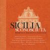 Sicilia Sconosciuta. Itinerari Insoliti E Curiosi. Ediz. Illustrata