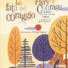 La fata del coraggio-The fairy of courage. Ediz. bilingue