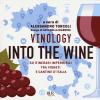 Vinology. Into The Wine. 50 Itinerari Imperdibili Tra Vigneti E Cantine D'italia