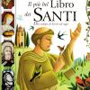 Il Pi Bel Libro Dei Santi. Dai Tempi Di Ges Ad Oggi