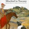 Mischief In Tuscany. Running Wild In A Famous Italian Painting. Ediz. Illustrata