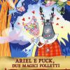 Ariel E Puck, Due Magici Folletti. Storie Nelle Storie