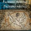 Pacifismo Profetico E Pacifismo Politico. Note Per Una Teologia Cristiana Della Pace