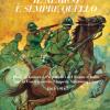 Il Nemico  Sempre Quello. Piani Di Guerra E Preparativi Del Regno D'italia Per La Guerra Contro L'impero Austroungarico 1861-1914