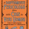 Il Doppiamente Pericoloso Libro Delle Cose Da Veri Uomini