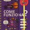 Come funziona? Piccoli curiosi. Ediz. a colori. Ediz. a spirale