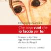 Che Cosa Vuoi Che Io Faccia Per Te? Imparare A Diventare Oggi Discepoli-missionari Alla Luce Dei Vangeli