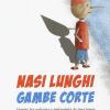 Nasi lunghi gambe corte. Viaggio tra pulsioni e sentimenti di ogni tempo