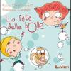 La Fata Delle Bolle. Ediz. Illustrata