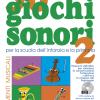 30 Giochi Sonori. Strumenti Musicali Per La Scuola Dell'infanzia E La Primaria Con Cd, Cartellone E Guida Operativa. Ediz. Illustrata. Vol. 2