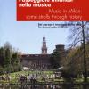 Passeggiate Milanesi Nella Musica. Sei Percorsi Musicali Nella Citt Ediz. Italiana E Inglese