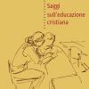 Saggi sull'educazione cristiana