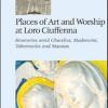 Places of art and worship at Loro Ciuffenna. Itineraries amid churches, madonnini, tabernacles and maests