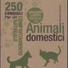 Il piccolo libro verde degli animali domestici. 250 consigli per un comportamento naturale