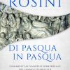 Di Pasqua In Pasqua. Commenti Al Vangelo Domenicale Dell'anno Liturgico B