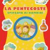 La Pentecoste Spiegata Ai Bambini. Il Piccolo Gregge. Ediz. Illustrata