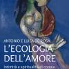 L'ecologia dell'amore. Intimit e spiritualit di coppia