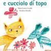 Cucciolo Di Gatto E Cucciolo Di Topo. Ediz. Illustrata