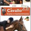 Il Cavallo. Cura E Mantenimento