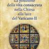 La Posizione Della Vita Consacrata Nella Chiesa Alla Luce Del Vaticano Ii