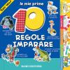 Le mie prime 10 regole da imparare. Ediz. a colori