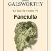 Fanciulla. La saga dei Forsyte. Vol. 7