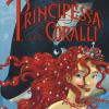 Principessa Dei Coralli. Principesse Del Regno Della Fantasia. Nuova Ediz.. Vol. 2