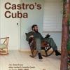 Castro's Cuba. An American Journalist's Inside Look At Cuba, 1959-1969