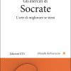 Gli esercizi di Socrate. L'arte di migliorare se stessi