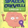 Lo Spaccacervelli. Livello 1. Principiante