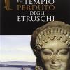 Il Tempio Perduto Degli Etruschi