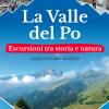 La Valle Del Po. Escursioni Tra Storia E Natura