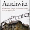 Visitare Auschwitz. Guida all'ex campo di concentramento e al sito memoriale