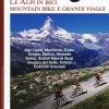 Le Alpi In Bici. Mountain Bike E Grandi Viaggi