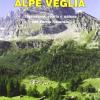 Alpe Veglia. Escursioni, storia e natura nel parco naturale