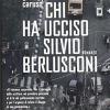 Chi ha ucciso Silvio Berlusconi